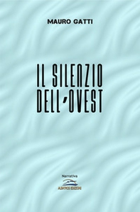 Il silenzio dell'Ovest - Librerie.coop
