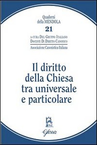 Il diritto della Chiesa tra universale e particolare - Librerie.coop Il diritto della Chiesa tra universale e particolare - Librerie.coop