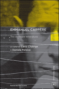 Emmanuel Carrère. Tra cinema e letteratura - Librerie.coop