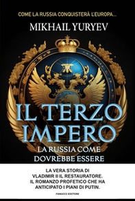 Il terzo impero. La Russia come dovrebbe essere - Librerie.coop Il terzo impero. La Russia come dovrebbe essere - Librerie.coop