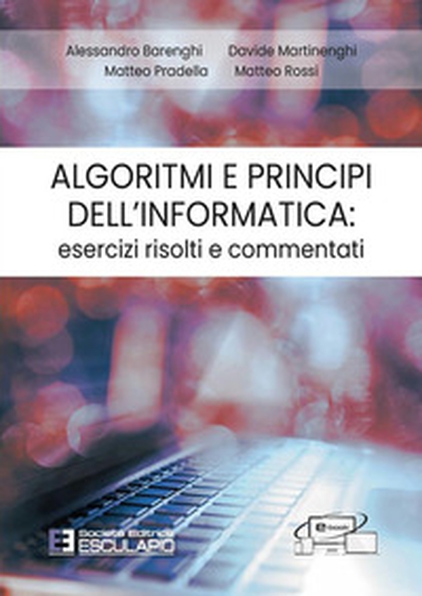 Algoritmi e principi dell'informatica: esercizi risolti e commentati - Librerie.coop Algoritmi e principi dell'informatica: esercizi risolti e commentati - Librerie.coop