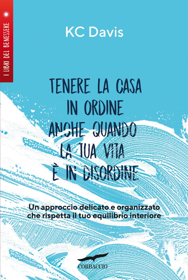 Tenere la casa in ordine anche quando la tua vita è in disordine - Librerie.coop Tenere la casa in ordine anche quando la tua vita è in disordine - Librerie.coop