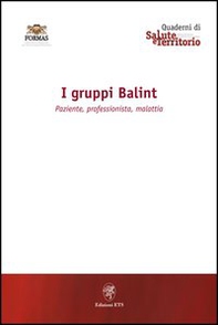 I gruppi Balint. Paziente, professionista, malattia - Librerie.coop