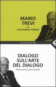 Dialogo sull'arte del dialogo. Psicoanalisi e psicoterapia - Librerie.coop
