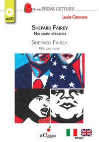 Shepard Fairey. Noi siamo speranza-Shepard Fairey. We are hope - Librerie.coop