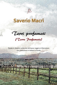 Terri profumati (Terre profumate). Peosie in dialetto calabrese del basso reggino di Benestare con traduzione in italiano a fronte - Librerie.coop