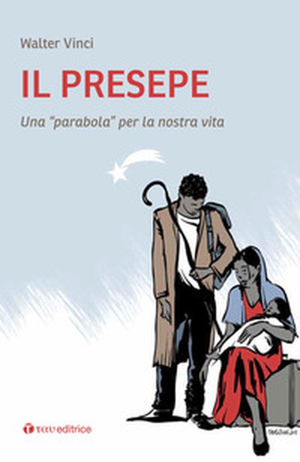 Il presepe. Una «parabola» per la nostra vita - Librerie.coop Il presepe. Una «parabola» per la nostra vita - Librerie.coop
