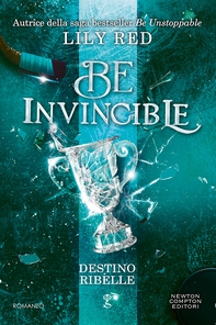 Be Invincible. Destino ribelle - Librerie.coop