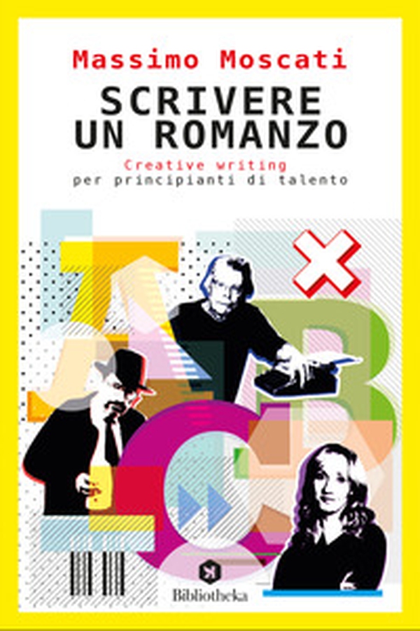 Scrivere un romanzo. Creative writing per principianti di talento - Librerie.coop Scrivere un romanzo. Creative writing per principianti di talento - Librerie.coop