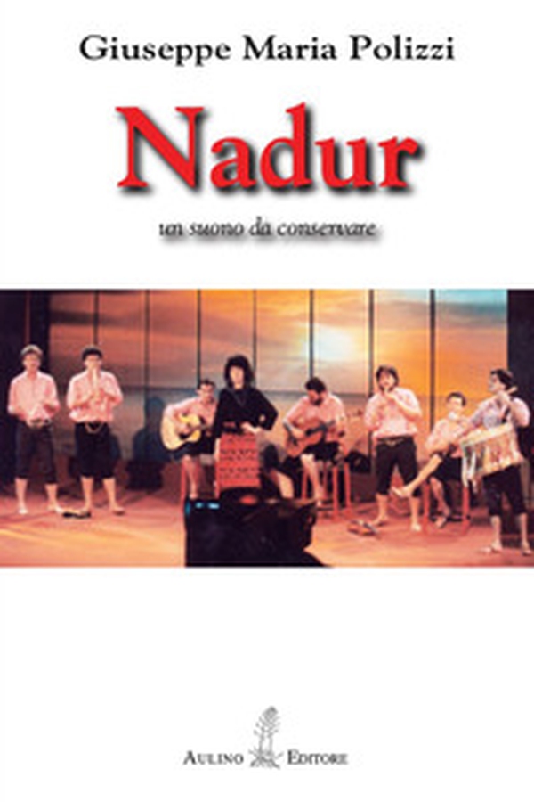 Nadur. Un suono da conservare - Librerie.coop Nadur. Un suono da conservare - Librerie.coop