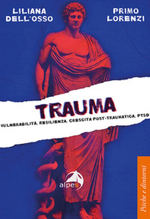 Trauma. Vulnerabilità, resilienza, crescita post-traumatica, PTSD - Librerie.coop Trauma. Vulnerabilità, resilienza, crescita post-traumatica, PTSD - Librerie.coop