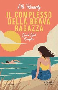 Il complesso della brava ragazza. Good Girl Complex - Librerie.coop Il complesso della brava ragazza. Good Girl Complex - Librerie.coop