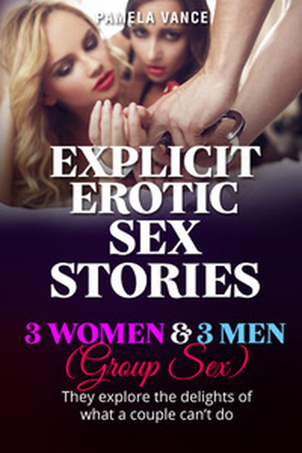 Explicit erotic sex stories. 3 women and 3 men. (Group sex) They explore the delights of what a couple can't do - Librerie.coop Explicit erotic sex stories. 3 women and 3 men. (Group sex) They explore the delights of what a couple can't do - Librerie.coop