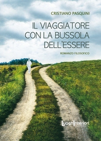 Il viaggiatore con la bussola dell'essere - Librerie.coop