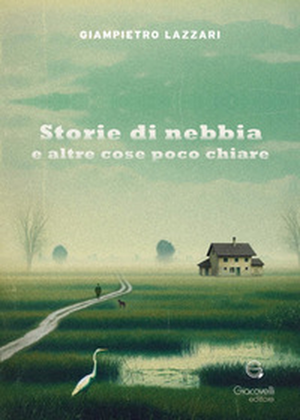 Storie di nebbia e altre cose poco chiare - Librerie.coop Storie di nebbia e altre cose poco chiare - Librerie.coop