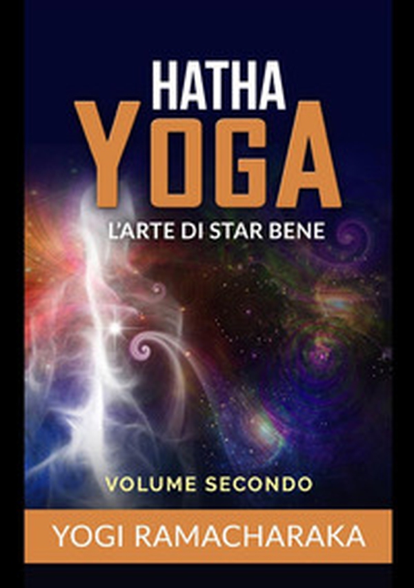 Hatha yoga. L'arte di star bene - Vol. 2 - Librerie.coop Hatha yoga. L'arte di star bene - Vol. 2 - Librerie.coop