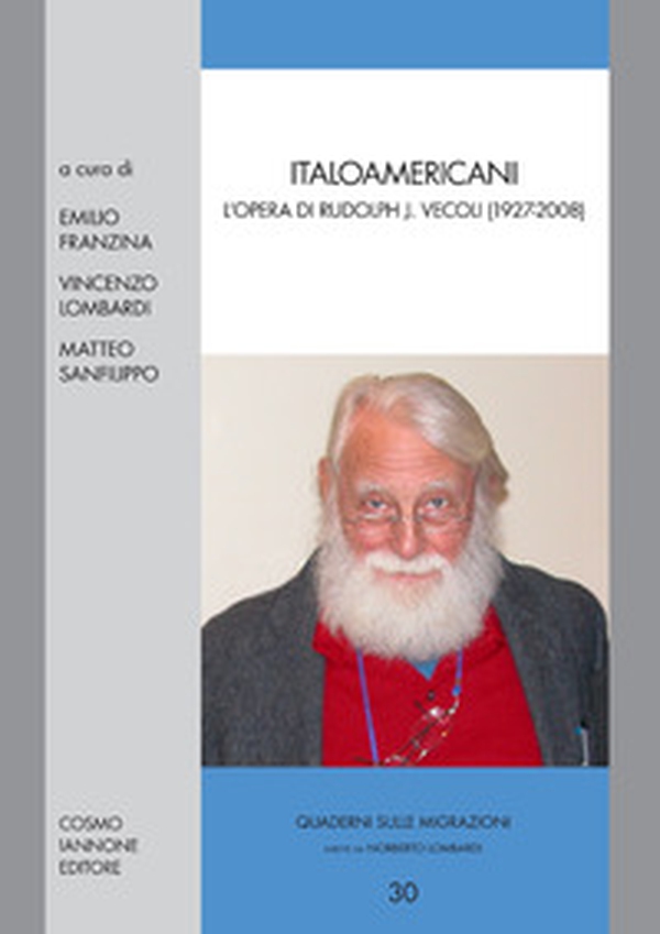 Italoamericani. L'opera di Rudolph Vecoli (1927-2008) - Librerie.coop Italoamericani. L'opera di Rudolph Vecoli (1927-2008) - Librerie.coop