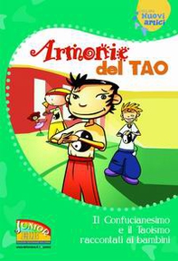 Armonie del Tao. Il Confucianesimo e il Taoismo raccontati ai bambini - Librerie.coop