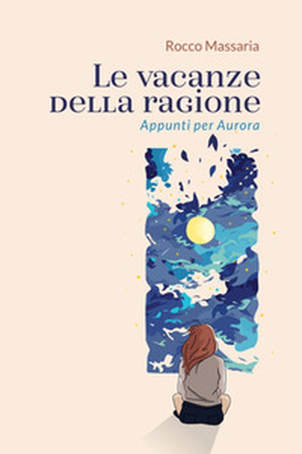 Le vacanze della ragione. Appunti per Aurora - Librerie.coop Le vacanze della ragione. Appunti per Aurora - Librerie.coop