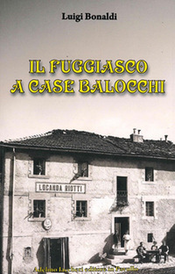 Il fuggiasco a Case Balocchi - Librerie.coop