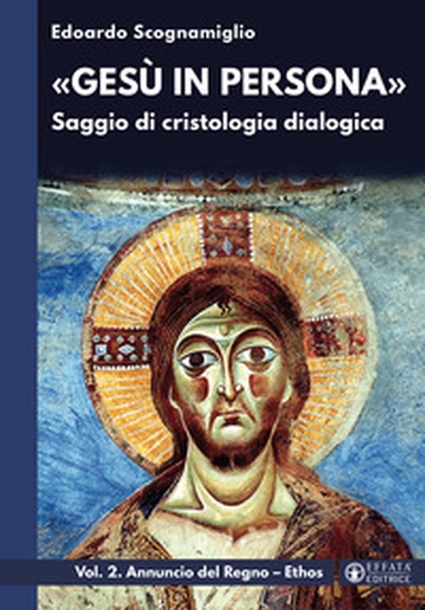 «Gesù in persona». Saggio di cristologia dialogica - Vol. 2 - Librerie.coop
