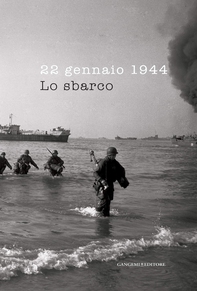 22 gennaio 1944. Lo sbarco - Librerie.coop 22 gennaio 1944. Lo sbarco - Librerie.coop