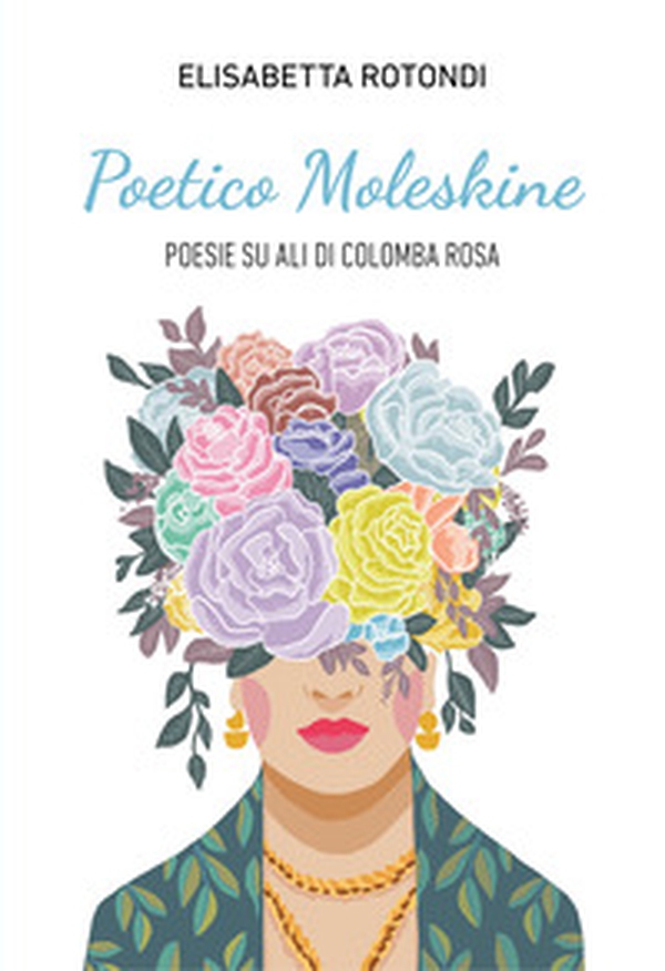 Poetico Moleskine. Poesie su Ali di Colomba Rosa - Librerie.coop Poetico Moleskine. Poesie su Ali di Colomba Rosa - Librerie.coop