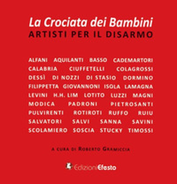 La crociata dei bambini. Artisti per il disarmo - Librerie.coop La crociata dei bambini. Artisti per il disarmo - Librerie.coop