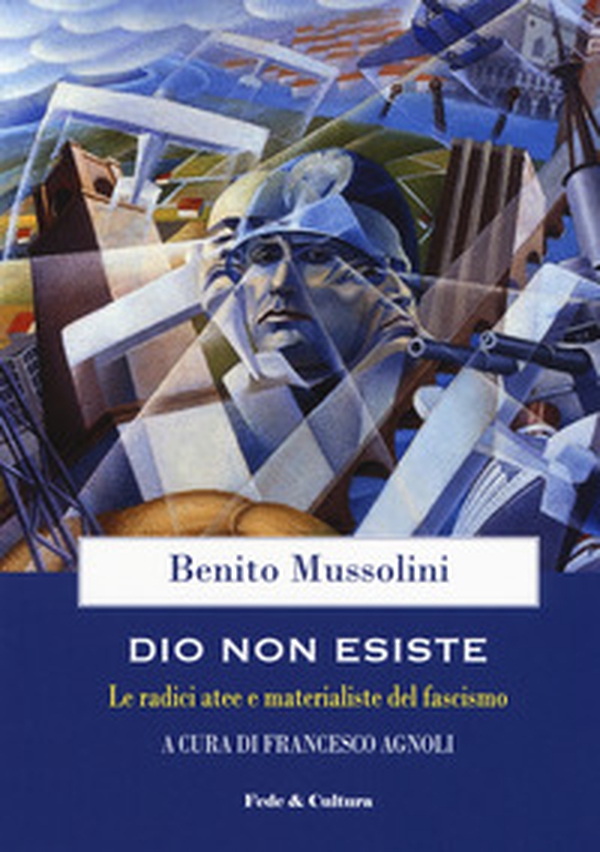 Dio non esiste. Le radici atee e materialiste del fascismo - Librerie.coop Dio non esiste. Le radici atee e materialiste del fascismo - Librerie.coop