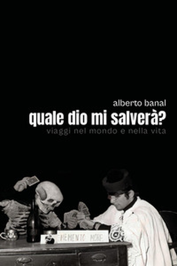 Quale dio mi salverà? Viaggi nel mondo e nella vita - Librerie.coop