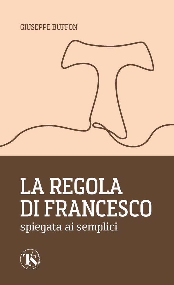 La Regola di Francesco spiegata ai semplici - Librerie.coop