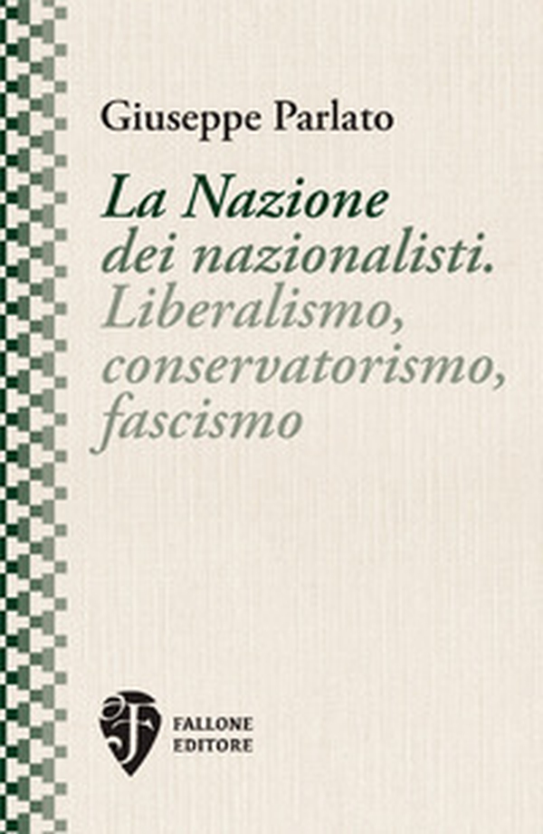 La Nazione dei nazionalisti. Liberalismo, conservatorismo, fascismo - Librerie.coop La Nazione dei nazionalisti. Liberalismo, conservatorismo, fascismo - Librerie.coop