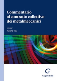 Commentario al contratto collettivo dei metalmeccanici - Librerie.coop Commentario al contratto collettivo dei metalmeccanici - Librerie.coop