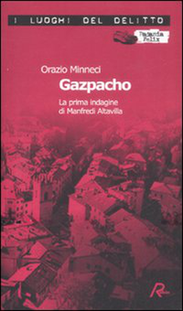 Gazpacho. La prima indagine di Manfredi Altavilla - Librerie.coop Gazpacho. La prima indagine di Manfredi Altavilla - Librerie.coop