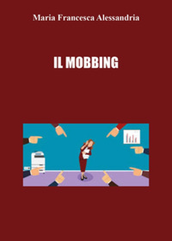 Il mobbing - Librerie.coop Il mobbing - Librerie.coop