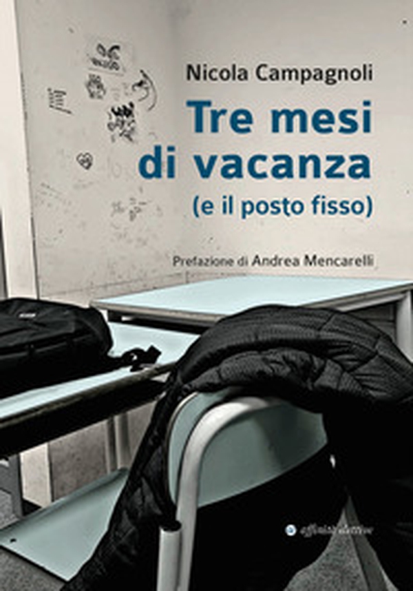 Tre mesi di vacanza (e il posto fisso) - Librerie.coop Tre mesi di vacanza (e il posto fisso) - Librerie.coop