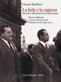 La fede e la ragione. Ricordi e riflessioni di un comunista - Librerie.coop La fede e la ragione. Ricordi e riflessioni di un comunista - Librerie.coop