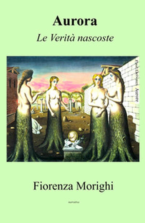 Aurora. Le verità nascoste - Librerie.coop Aurora. Le verità nascoste - Librerie.coop
