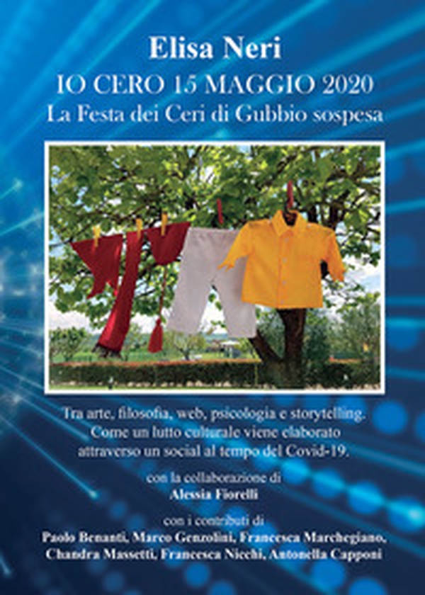 Io cero 15 maggio 2020. La Festa dei Ceri di Gubbio sospesa - Librerie.coop Io cero 15 maggio 2020. La Festa dei Ceri di Gubbio sospesa - Librerie.coop
