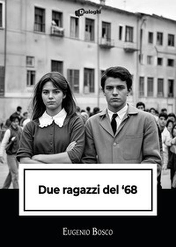 Due ragazzi del '68 - Librerie.coop Due ragazzi del '68 - Librerie.coop