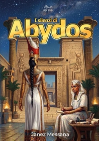 I silenzi di Abydos - Librerie.coop