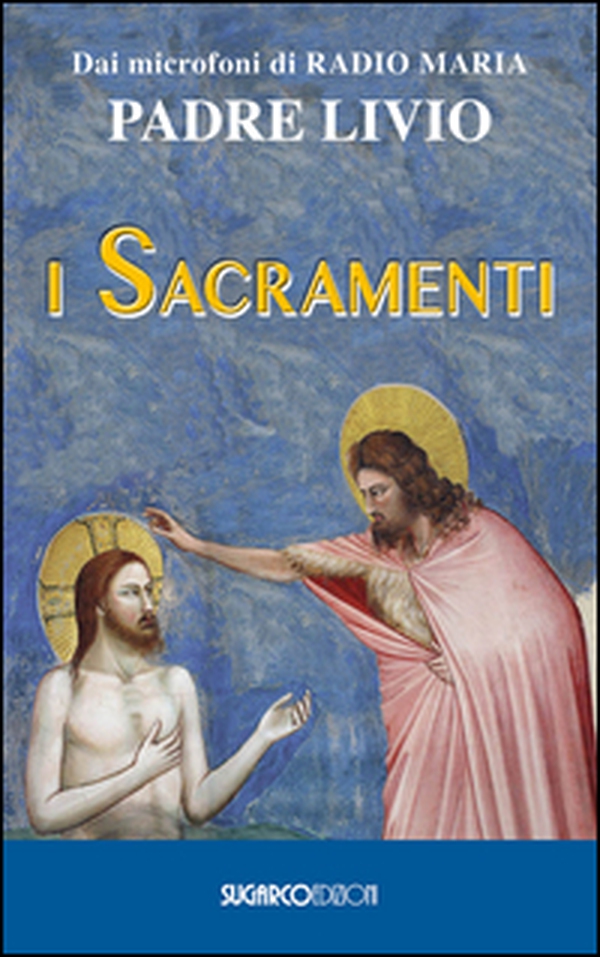 I sacramenti - Librerie.coop I sacramenti - Librerie.coop