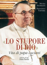 Lo stupore di Dio. Vita di papa Luciani - Librerie.coop Lo stupore di Dio. Vita di papa Luciani - Librerie.coop