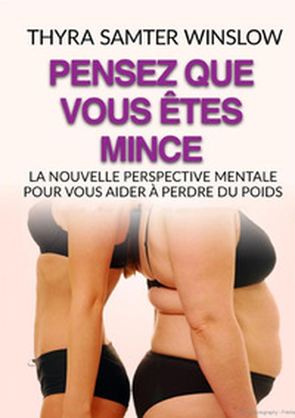 Pensez que vous êtes mince. La nouvelle perspective mentale pour vous aider à perdre du poids - Librerie.coop Pensez que vous êtes mince. La nouvelle perspective mentale pour vous aider à perdre du poids - Librerie.coop