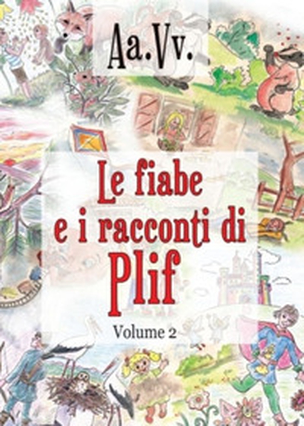 Le fiabe e i racconti di Plif - Vol. 2 - Librerie.coop Le fiabe e i racconti di Plif - Vol. 2 - Librerie.coop