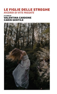 Le figlie delle streghe. Ricordi di vite passate - Librerie.coop