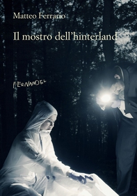 Il mostro dell'hinterland - Librerie.coop Il mostro dell'hinterland - Librerie.coop