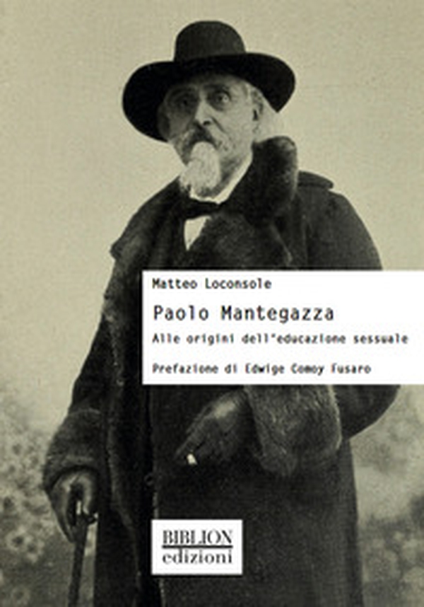 Paolo Mantegazza. Alle origini dell'educazione sessuale - Librerie.coop Paolo Mantegazza. Alle origini dell'educazione sessuale - Librerie.coop