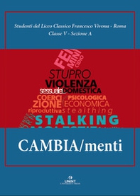 Cambia/menti. La responsabilità del cambiamento per eliminare la violenza contro le donne - Librerie.coop