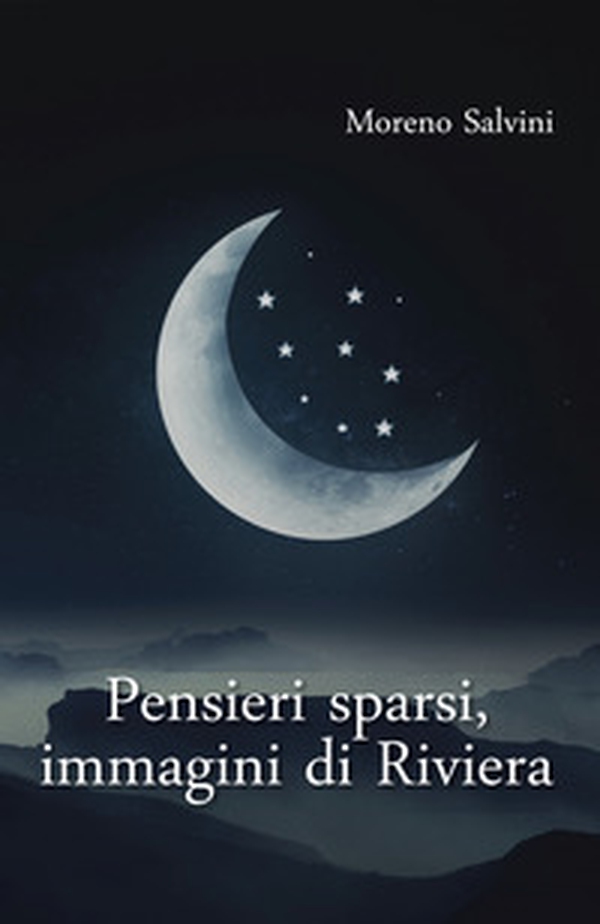 Pensieri sparsi, immagini di Riviera - Librerie.coop Pensieri sparsi, immagini di Riviera - Librerie.coop